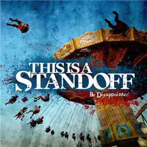This Is A Standoff - Be Disappointed
