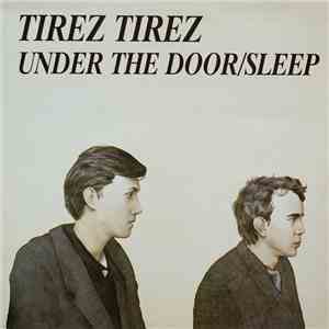 Tirez Tirez - Under The Door / Sleep