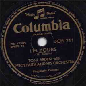 Toni Arden With Percy Faith And His Orchestra - I'm Yours / Kiss Of Fire