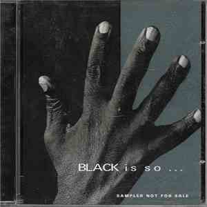 Various - Black Is So ...