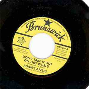 Adam's Apples - Don't Take It Out On This World / You Are The One I Love
