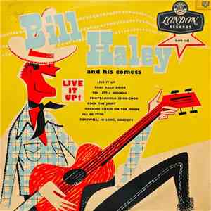 Bill Haley And His Comets - Live It Up!