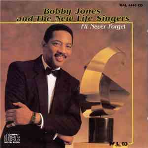 Bobby Jones And New Life - I'll Never Forget