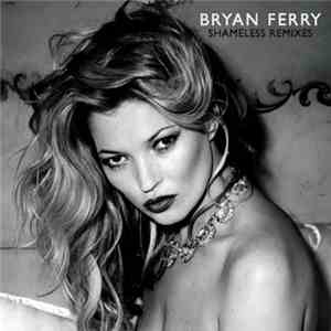 Bryan Ferry - Shameless Remixes