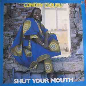 Condry Ziqubu - Shut Your Mouth