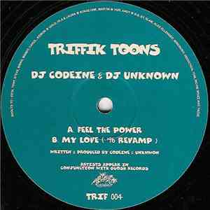 DJ Codeine & DJ Unknown - Feel The Power / My Love