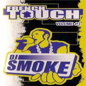 DJ Smoke  - French Touch Volume #1 - 100% Mixes Français