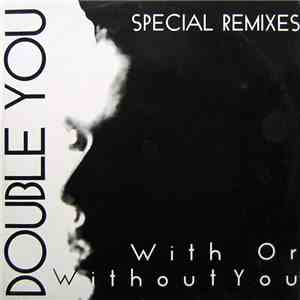Double You - With Or Without You (Special Remixes)