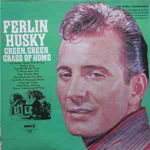 Ferlin Husky - Green, Green Grass Of Home