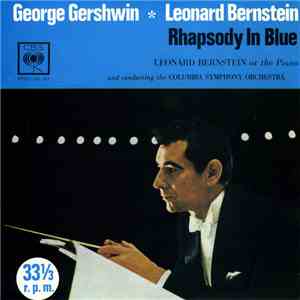 George Gershwin - Leonard Bernstein, Columbia Symphony Orchestra - Rhapsody ...