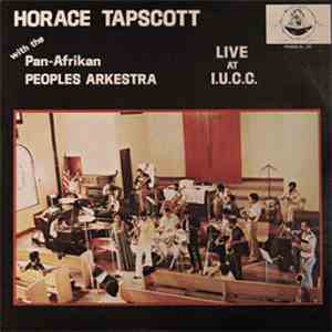 Horace Tapscott With Pan-Afrikan Peoples Arkestra, The - Live At I.U.C.C.