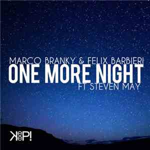 Marco Branky & Felix Barbieri Ft Steven May - One More Night