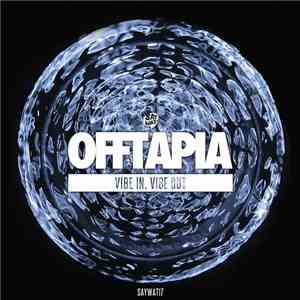 Offtapia - Vibe In, Vibe Out