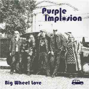 Purple Implosion - Big Wheel Love