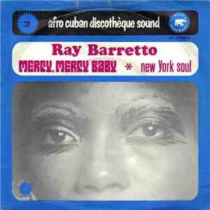 Ray Barretto - Mercy, Mercy Baby / New York Soul