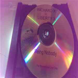 Richard X vs. Liberty X - Being Nobody