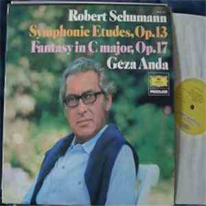 Robert Schumann — Géza Anda - Symphonic Etudes, Op. 13 / Fantasy In C Major ...