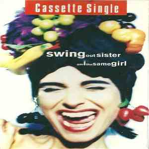 Swing Out Sister - Am I The Same Girl