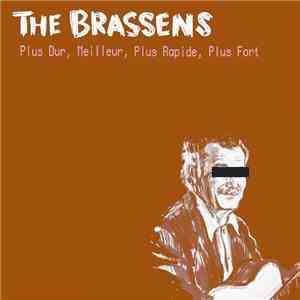 The Brassens - Plus Dur, Meilleur, Plus Rapide, Plus Fort
