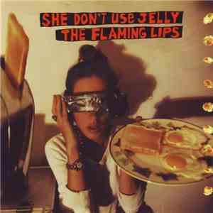 The Flaming Lips - She Don't Use Jelly