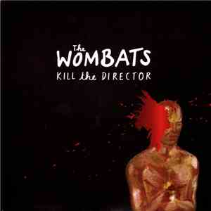 The Wombats - Kill The Director