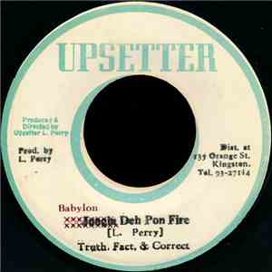 Truth, Fact & Correct - Babylon Deh Pon Fire