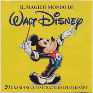 Various - Il Magico Mondo Di Walt Disney - 20 Grandi Successi Tratti Dai Fi ...