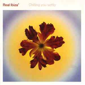 Various - Real Ibiza³ - Chilling You Softly