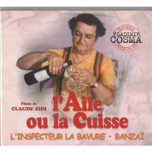 Vladimir Cosma - L'Aile Ou La Cuisse / Inspecteur La Bavure / Banzaï