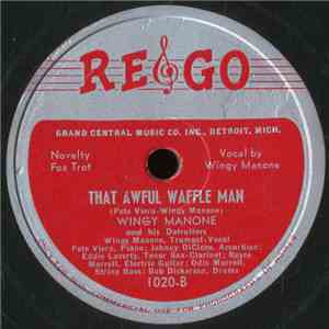 Wingy Manone And His Detroiteers - Shuffle Blues / That Awful Waffle Man