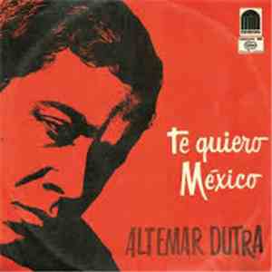 Altemar Dutra - Te Quiero Mexico