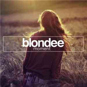 Blondee - Moment