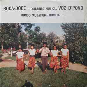 Boca- Doce Conjunto Musical Voz D´Povo - Mundo Siubatiubiradimeu?!...