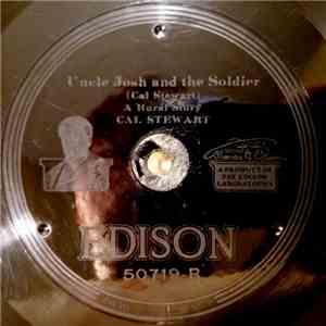 Cal Stewart / William Cahill - Uncle Josh And The Soldier / Dinnie Donohue, ...