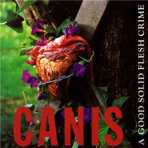 Canis - A Good Solid Flesh Crime