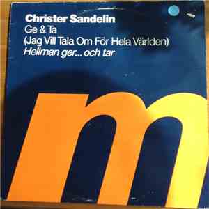 Christer Sandelin - Ge & Ta (Jag Vill Tala Om För Hela Världen)