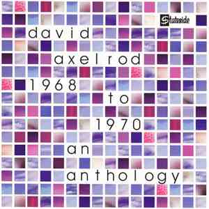 David Axelrod - 1968 To 1970 An Anthology
