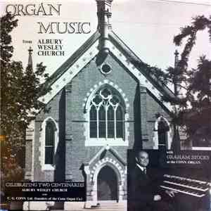 Graham Stocks - Organ Music From Albury Wesley Church