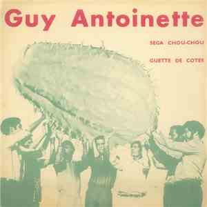 Guy Antoinette Et Les Young Lovers - Séga Chou-Chou / Guette De Cotes