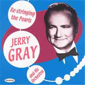 Jerry Gray And His Orchestra - Re-stringing The Pearls
