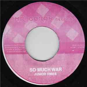 Junior Vibes / White-Cat - So Much War / Girls Dem Man