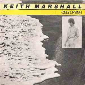 Keith Marshall - Only Crying