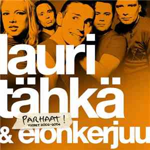 Lauri Tähkä & Elonkerjuu - Parhaat! Vuodet 2002-2004