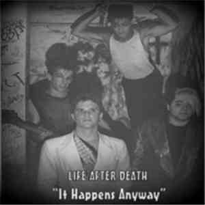 Life After Death - It Happens Anyway