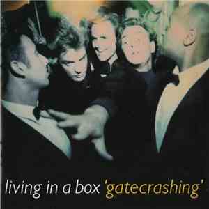 Living In A Box - Gatecrashing