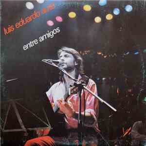 Luis Eduardo Aute - Entre Amigos
