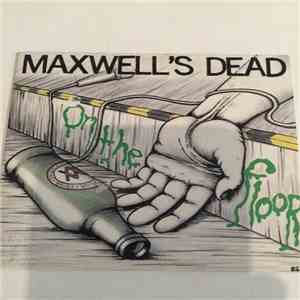 Maxwell's Dead - On The Floor