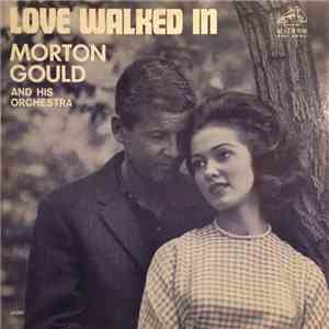 Morton Gould And His Orchestra - Love Walked In