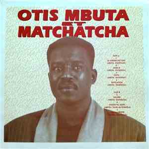 Otis Mbuta Et Matchatcha - Otis Mbuta Et Matchatcha