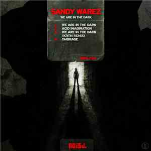 Sandy Warez - We Are In The Dark